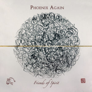 PHOENIX AGAIN - Friends and spirit